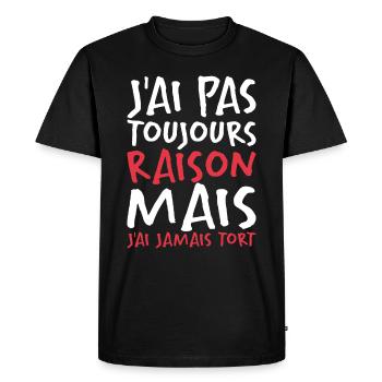 J'ai Pas Toujours Raison - T-shirt Premium bio Homme - noir - Devant - Nico (187cm)