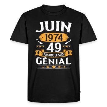 Juin 1974 49 Ans Que Je Suis Génial Anniversaire - T-shirt Premium bio Homme - noir - Devant - Nico (187cm)