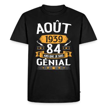 Août 1939 84 Ans Que Je Suis Génial Cadeau - T-shirt Premium bio Homme - noir - Devant - Nico (187cm)