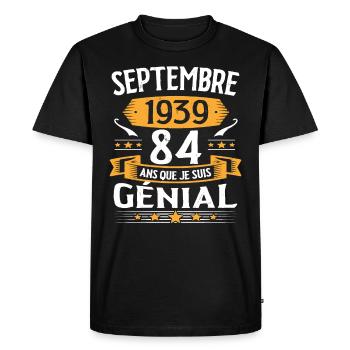 Septembre 1939 84 Ans Que Je Suis Génial Cadeau - T-shirt Premium bio Homme - noir - Devant - Nico (187cm)