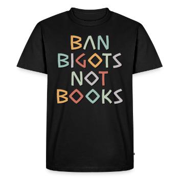Anti Censorship Ban Bigots Not Books Banned Books - Men's Premium Organic T-Shirt - black - Front - Nico (187cm)