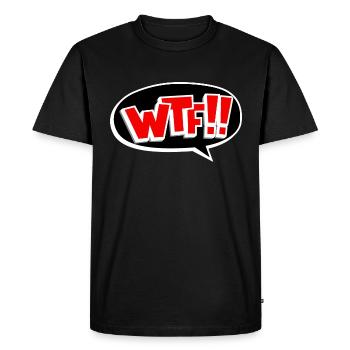 Drôle WTF What the fuck gift - T-shirt Premium bio Homme - noir - Devant - Nico (187cm)