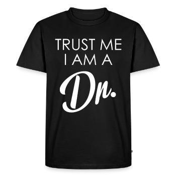 Croyez-moi, je suis un dr. - Promotion - T-shirt Premium bio Homme - noir - Devant - Nico (187cm)