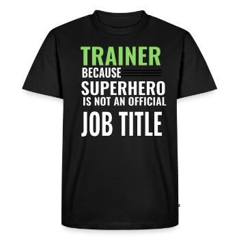 Trainer because super hero is not an job title - Men's Premium Organic T-Shirt - black - Front - Nico (187cm)