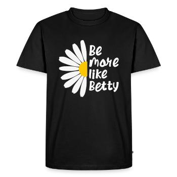 Funny Quote - Gift - Be more like Betty - Men's Premium Organic T-Shirt - black - Front - Nico (187cm)