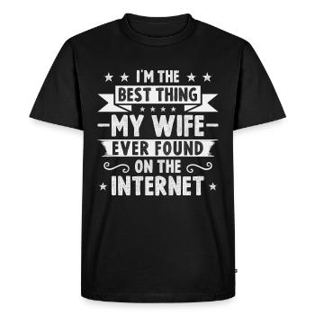 Best Thing My Wife Found Internet - Men's Premium Organic T-Shirt - black - Front - Nico (187cm)