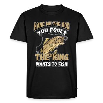 Hands Me The Rod Fools The King Will Fishing - Men's Premium Organic T-Shirt - black - Front - Nico (187cm)