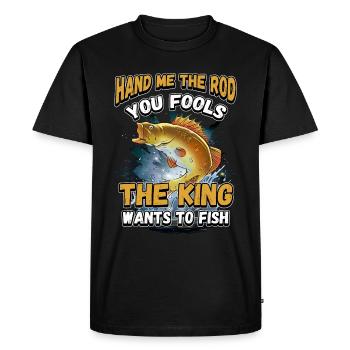 Hands Me The Rod Fools The King Will Fishing - Men's Premium Organic T-Shirt - black - Front - Nico (187cm)