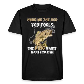 Hands Me The Rod Fools The King Will Fishing - Men's Premium Organic T-Shirt - black - Front - Nico (187cm)
