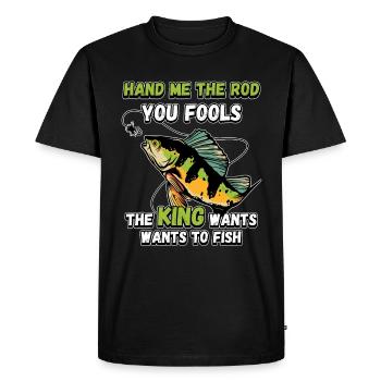 Hands Me The Rod Fools The King Will Fishing - Men's Premium Organic T-Shirt - black - Front - Nico (187cm)