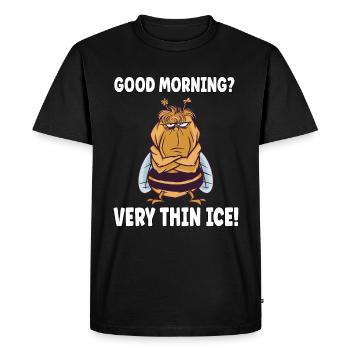 Good morning? Very Thin Ice Morning Muffle Bee - Men's Premium Organic T-Shirt - black - Front - Nico (187cm)