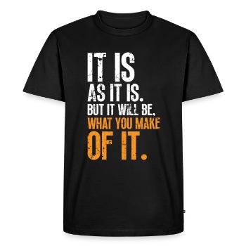 Es ist wie es ist doch deine Entscheidungen zählen - Männer Premium Bio T-Shirt - Schwarz - Vorne - Nico (187cm)
