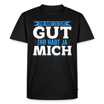 You've got it really good – you've got me - Men's Premium Organic T-Shirt - black - Front - Nico (187cm)