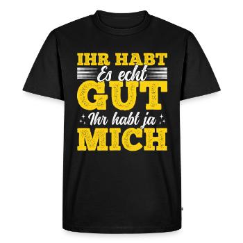 You've got it really good – you've got me - Men's Premium Organic T-Shirt - black - Front - Nico (187cm)