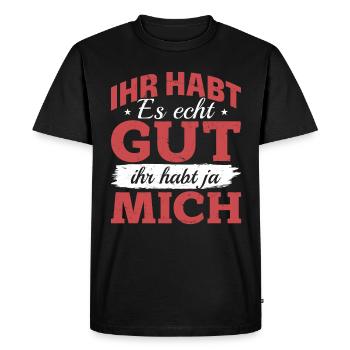 You've got it really good – you've got me - Men's Premium Organic T-Shirt - black - Front - Nico (187cm)