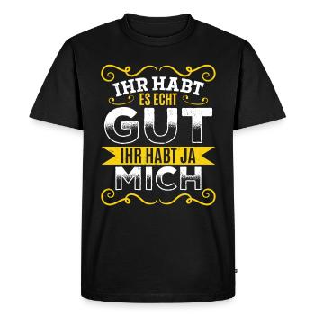 You've got it really good – you've got me - Men's Premium Organic T-Shirt - black - Front - Nico (187cm)