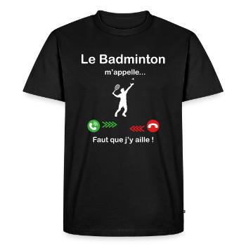 Le Badminton m'appelle faut que j'y aille ! - T-shirt Premium bio Homme - noir - Devant - Nico (187cm)