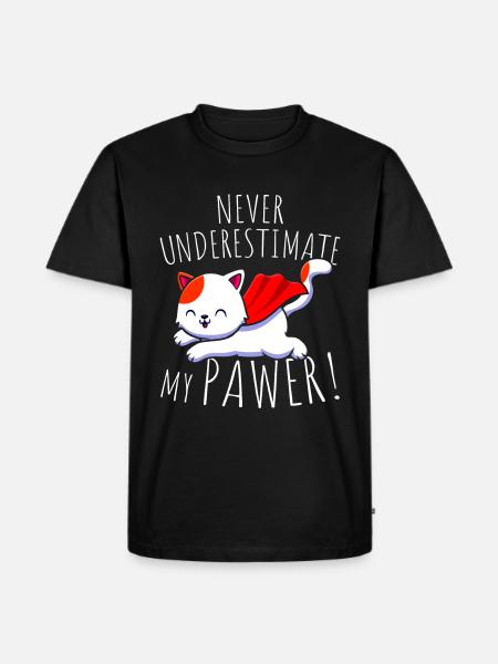 Les chats ne sous-estiment jamais mon pawer Pun Cat - T-shirt Premium bio Homme - noir