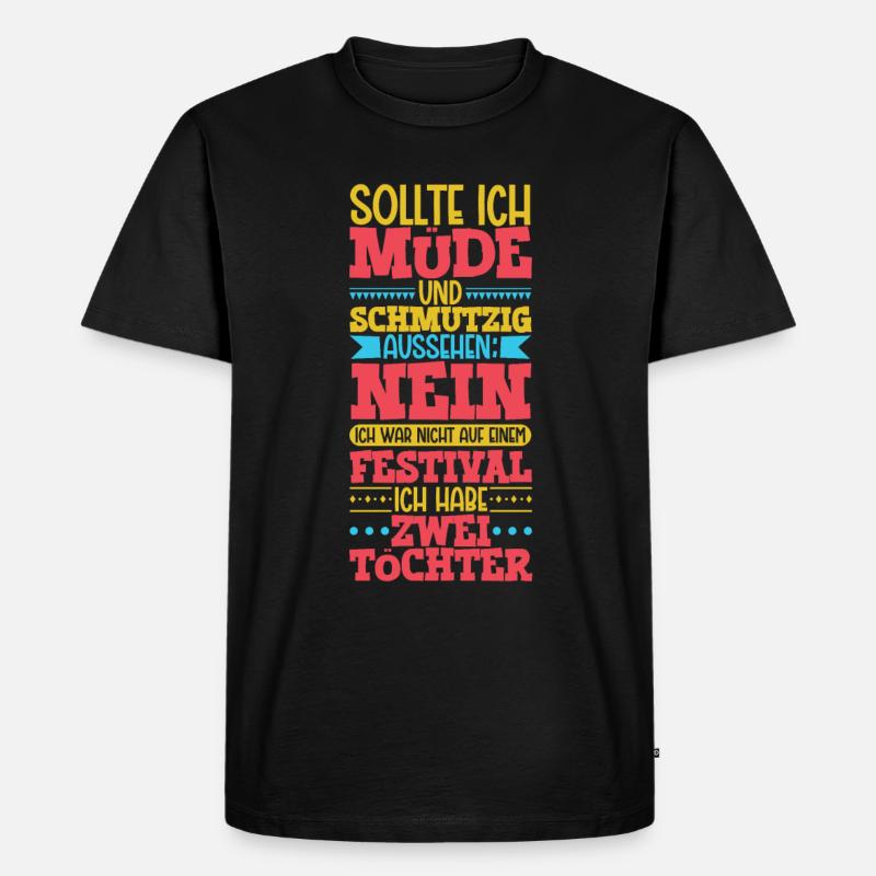 Müde und schmutzig - zwei Töchter - Männer Premium Bio T-Shirt - Schwarz