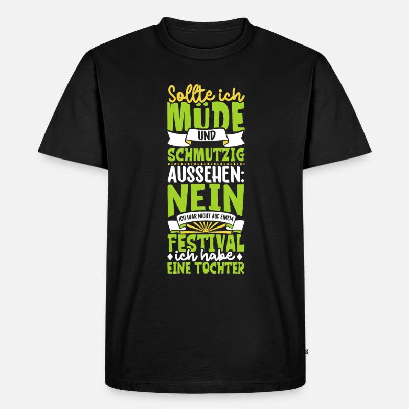 Müde und schmutzig - Tochter - Männer Premium Bio T-Shirt - Schwarz