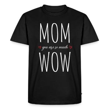 Mom You Are Wow Mom You Are Wow Mom Mother's Day - Men's Premium Organic T-Shirt - black - Front - Nico (187cm)