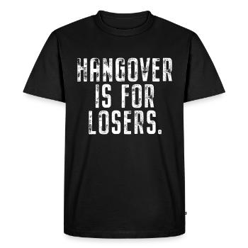 Hangover Is For Losers Kater Ist Für Verlierer Alk - T-shirt Premium bio Homme - noir - Devant - Nico (187cm)