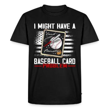 "I may have a baseball card problem" - Men's Premium Organic T-Shirt - black - Front - Nico (187cm)