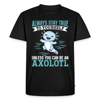 Axolotl Always Stay True to Yourself Unless - Men's Premium Organic T-Shirt - black - Front - Nico (187cm)