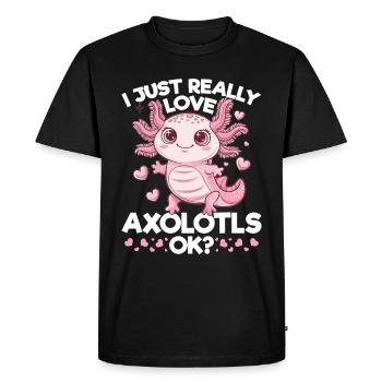Cute Axolotl I just really love Axolotls Okay? - Men's Premium Organic T-Shirt - black - Front - Nico (187cm)