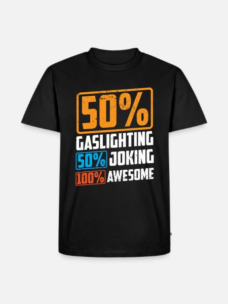 Echtes Professionelles Gaslighting - Männer Premium Bio T-Shirt - Schwarz