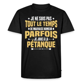 Parfois je joue à la pétanque / Humour pétanque - T-shirt Premium bio Homme - noir - Devant - Nico (187cm)