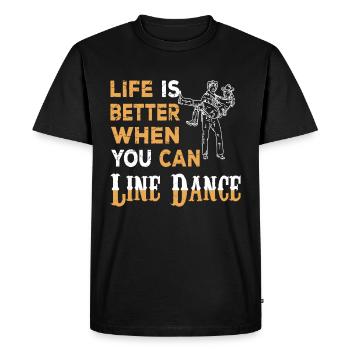 Life is better when you can Line dance Country fan - Men's Premium Organic T-Shirt - black - Front - Nico (187cm)