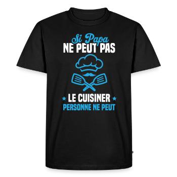 Si papa ne peut pas le cuisiner personne ne peut - T-shirt Premium bio Homme - noir - Devant - Nico (187cm)