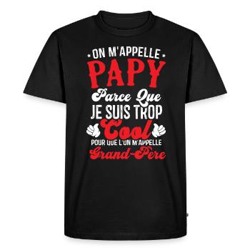 On m'appelle papy parce que je suis trop cool - T-shirt Premium bio Homme - noir - Devant - Nico (187cm)