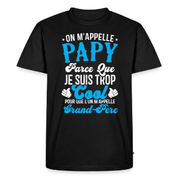 On m'appelle papy parce que je suis trop cool - T-shirt Premium bio Homme - noir - Devant - Nico (187cm)