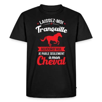 Aujourd'hui je parle seulement à mon cheval - T-shirt Premium bio Homme - noir - Devant - Nico (187cm)