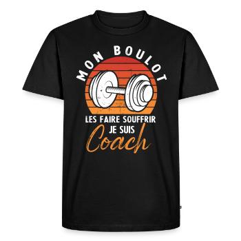 Mon boulot les faire souffrir je suis coach - T-shirt Premium bio Homme - noir - Devant - Nico (187cm)