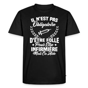 Pas obligatoire d'être folle pour être infirmièr - T-shirt Premium bio Homme - noir - Devant - Nico (187cm)