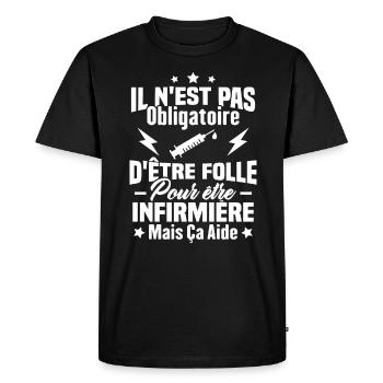 Pas obligatoire d'être folle pour être infirmièr - T-shirt Premium bio Homme - noir - Devant - Nico (187cm)