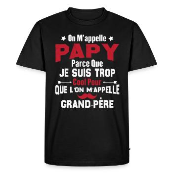 On m'appelle Papy parce que je suis trop cool - T-shirt Premium bio Homme - noir - Devant - Nico (187cm)