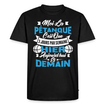 La pétanque c'est que 3 jours par semaine - T-shirt Premium bio Homme - noir - Devant - Nico (187cm)