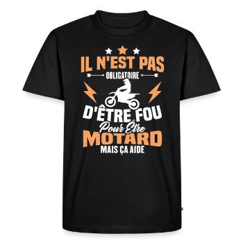 Pas obligatoire d'être fou pour être motard - T-shirt Premium bio Homme - noir - Devant - Nico (187cm)