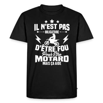 Pas obligatoire d'être fou pour être motard - T-shirt Premium bio Homme - noir - Devant - Nico (187cm)