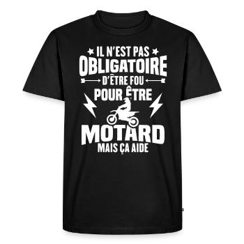 Pas obligatoire d'être fou pour être motard - T-shirt Premium bio Homme - noir - Devant - Nico (187cm)