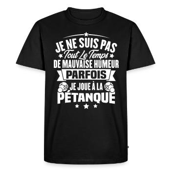 Parfois je joue à la pétanque / Humour pétanque - T-shirt Premium bio Homme - noir - Devant - Nico (187cm)