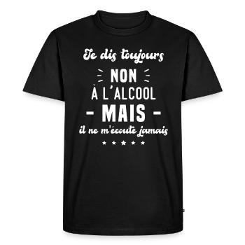 Je dis toujours non à l'alcool - T-shirt Premium bio Homme - noir - Devant - Nico (187cm)