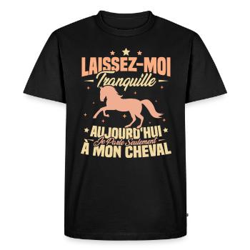 Cadeau aujourd'hui je parle seulement à mon cheval - T-shirt Premium bio Homme - noir - Devant - Nico (187cm)