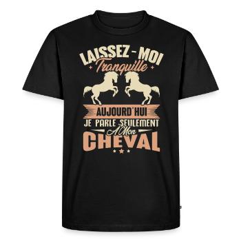 Cadeau aujourd'hui je parle seulement à mon cheval - T-shirt Premium bio Homme - noir - Devant - Nico (187cm)
