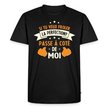 Si tu veux frôler la perfection passe à côté moi - T-shirt Premium bio Homme - noir - Devant - Nico (187cm)
