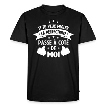 Si tu veux frôler la perfection passe à côté moi - T-shirt Premium bio Homme - noir - Devant - Nico (187cm)
